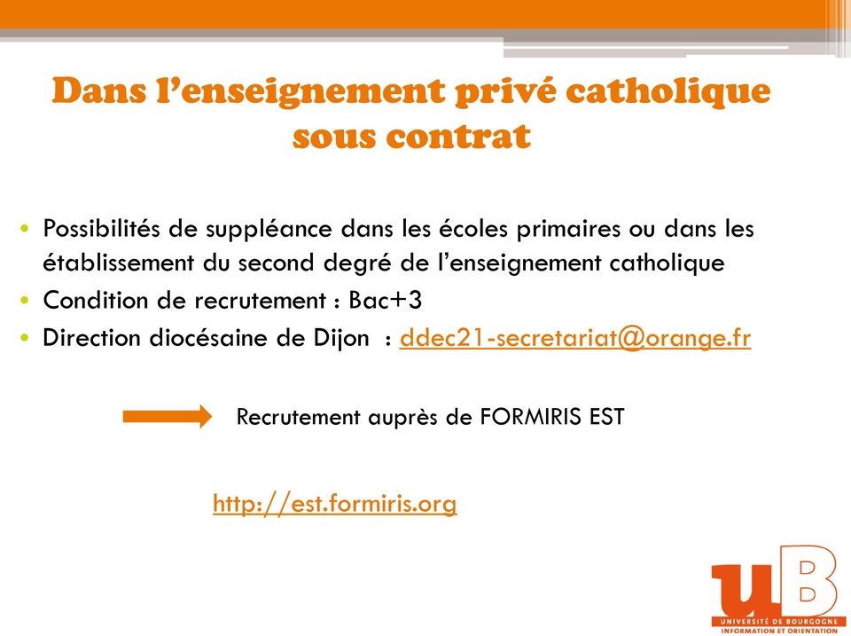 catholique Condition de recrutement : Bac+3 Direction diocésaine de Dijon :