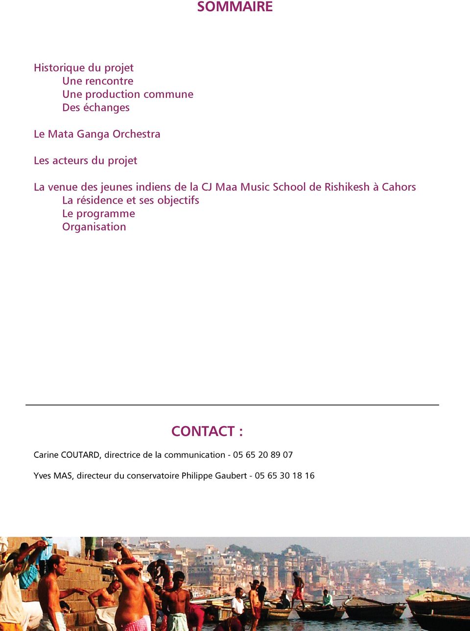 Cahors La résidence et ses objectifs Le programme Organisation CONTACT : Carine COUTARD, directrice