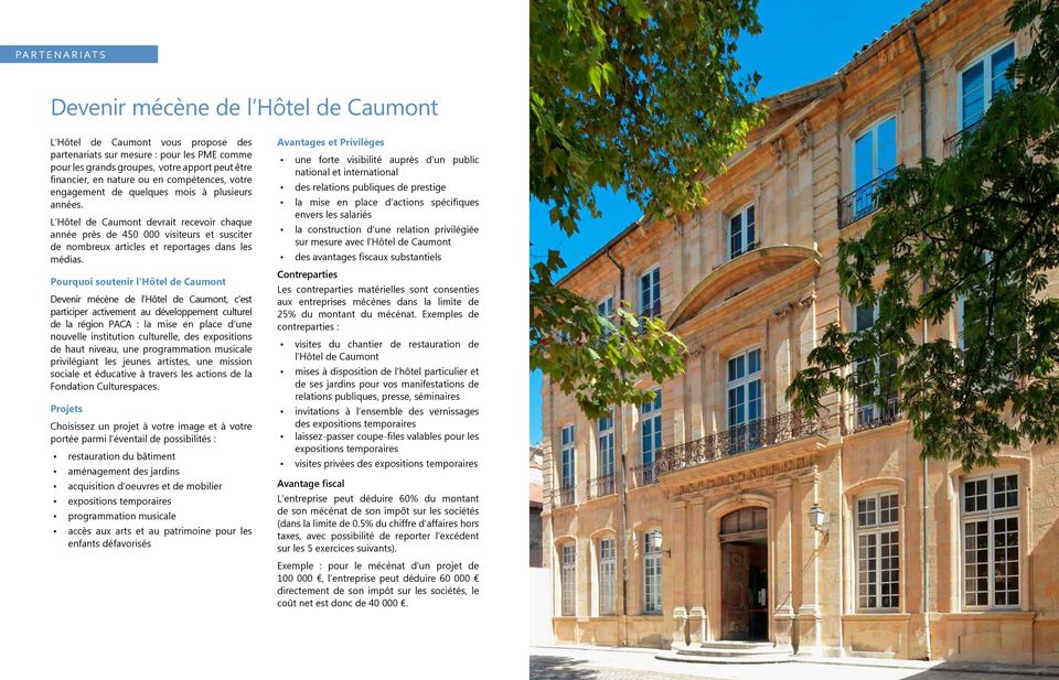 L Hôtel de Caumont devrait recevoir chaque année près de 450 000 visiteurs et susciter de nombreux articles et reportages dans les médias.