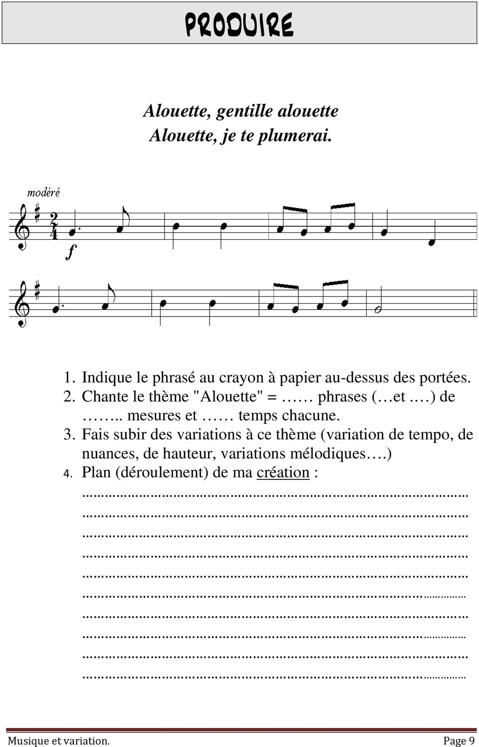 Chante le thème "Alouette" = phrases ( et. ) de.. mesures et temps chacune. 3.