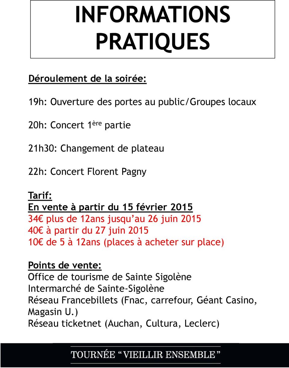 partir du 27 juin 2015 10 de 5 à 12ans (places à acheter sur place) Points de vente: Office de tourisme de Sainte Sigolène
