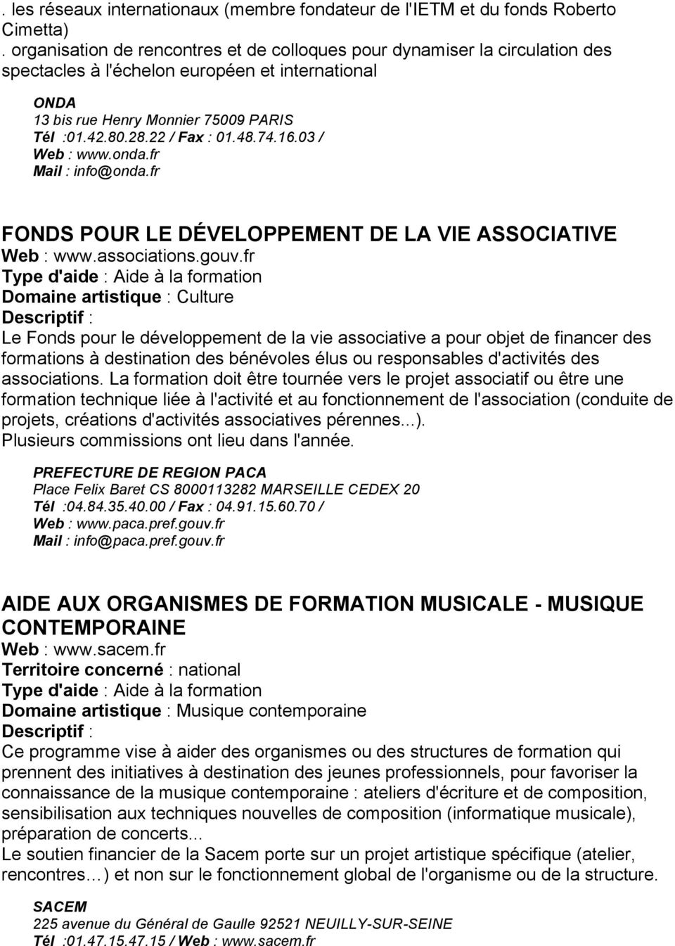 48.74.16.03 / Web : www.onda.fr Mail : info@onda.fr FONDS POUR LE DÉVELOPPEMENT DE LA VIE ASSOCIATIVE Web : www.associations.gouv.