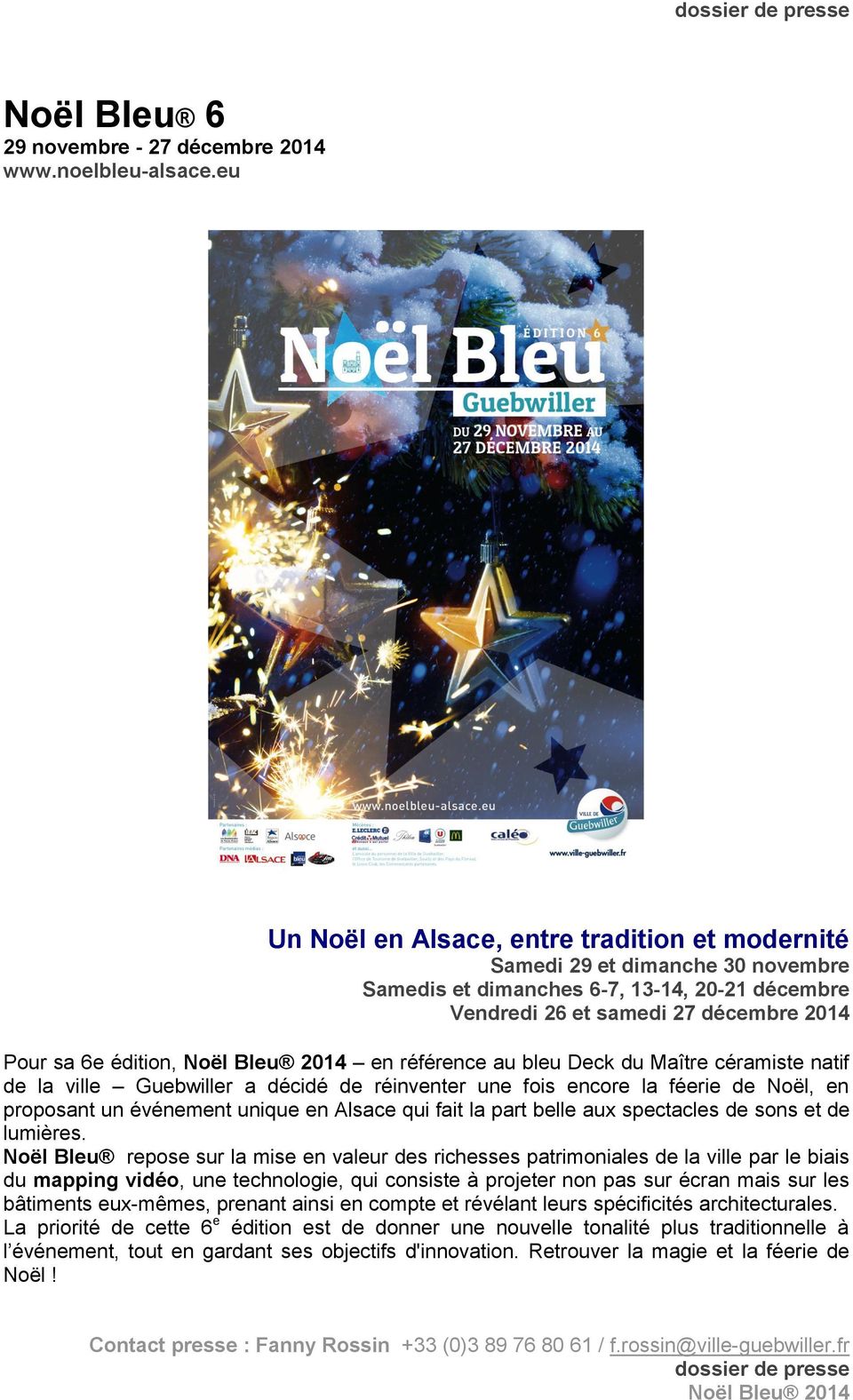 Bleu 2014 en référence au bleu Deck du Maître céramiste natif de la ville Guebwiller a décidé de réinventer une fois encore la féerie de Noël, en proposant un événement unique en Alsace qui fait la