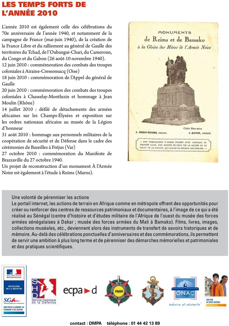 12 juin 2010 : commémoration des combats des troupes coloniales à Airaine-Cressonsacq (Oise) 18 juin 2010 : commémoration de l Appel du général de Gaulle 20 juin 2010 : commémoration des combats des