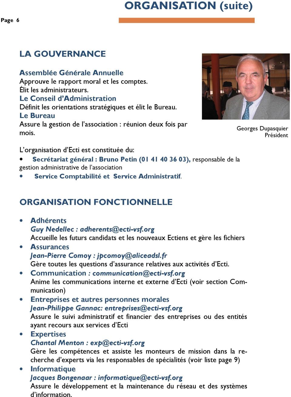 Georges Dupasquier Président L organisation d Ecti est constituée du: Secrétariat général : Bruno Petin (01 41 40 36 03), responsable de la gestion administrative de l association Service