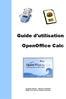 Guide d'utilisation. OpenOffice Calc. AUTEUR INITIAL : VINCENT MEUNIER Publié sous licence Creative Commons