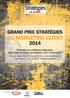 du marketing client Grand Prix stratégies Présentez vos meilleures réalisations Date limite de remise des dossiers : le 21 février 2014 28 e édition